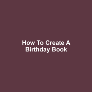 How to Create a Birthday Book