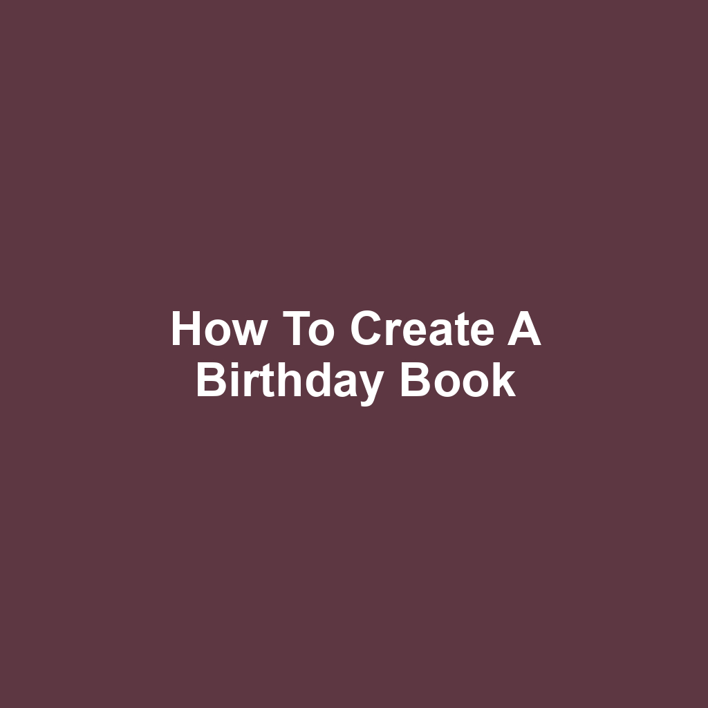 How to Create a Birthday Book