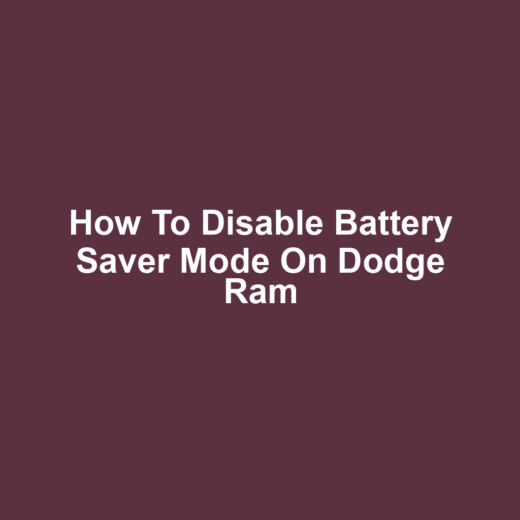 How to Disable Battery Saver Mode on Dodge Ram
