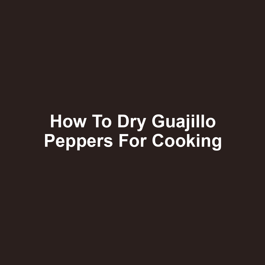 How to Dry Guajillo Peppers for Cooking