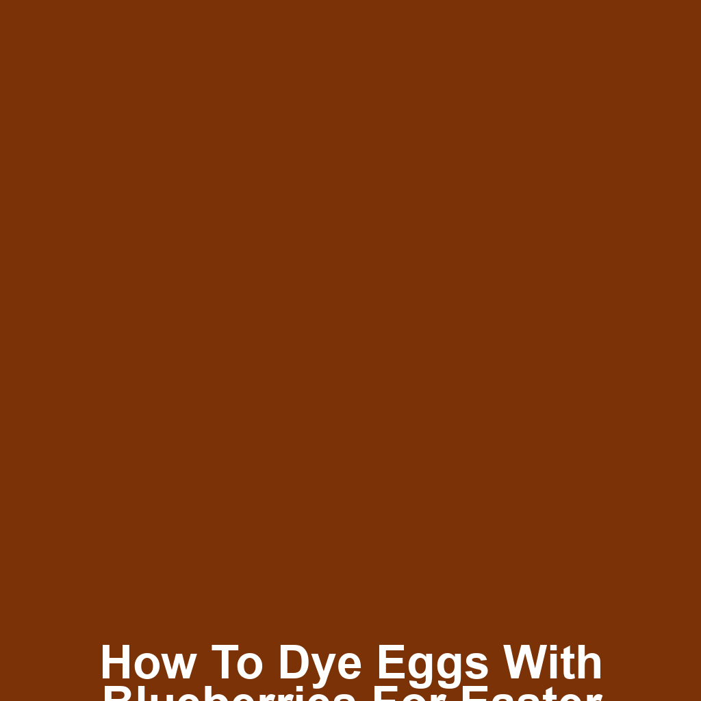 How to dye eggs with blueberries for easter