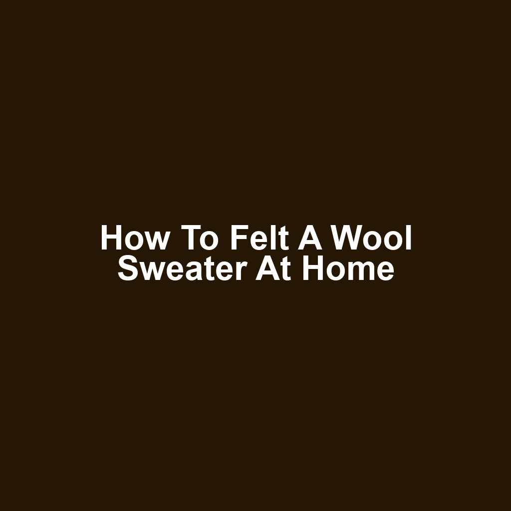 How to Felt a Wool Sweater at Home