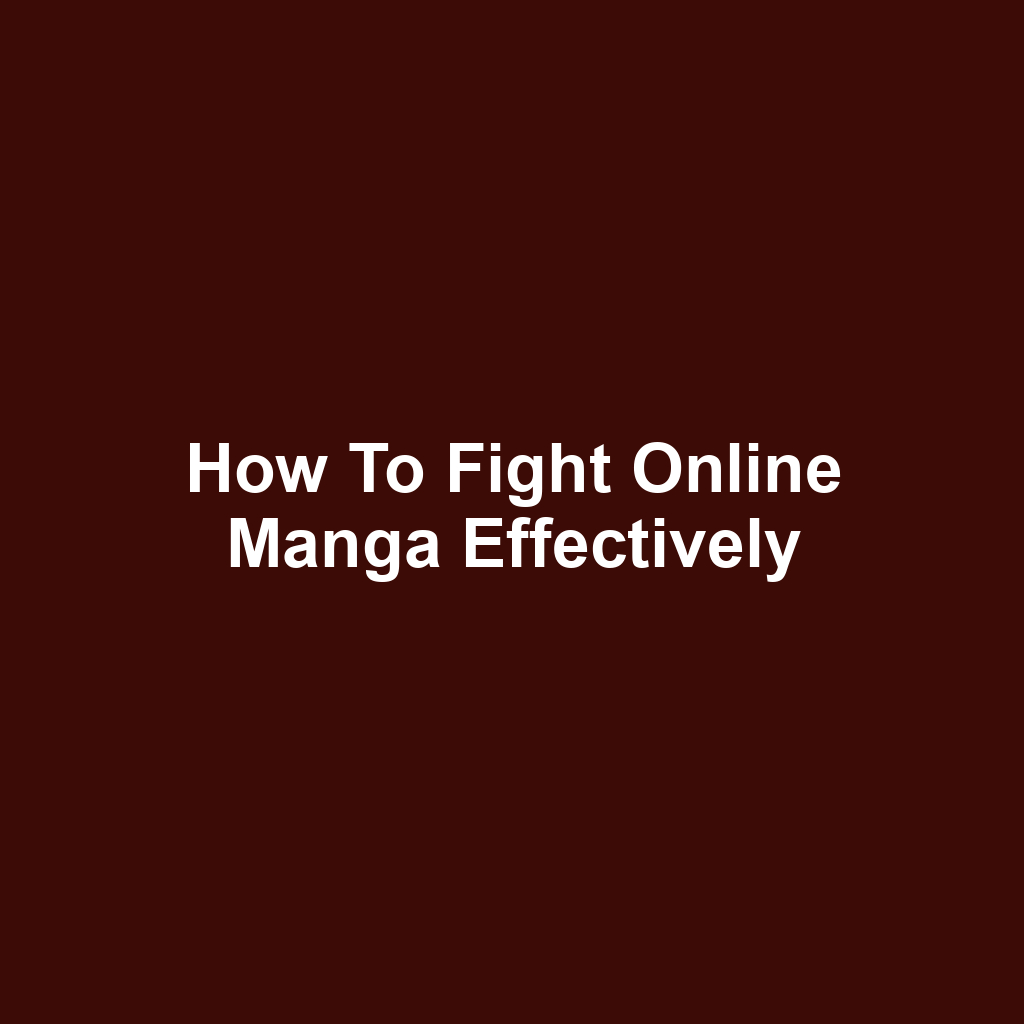 How to Fight Online Manga Effectively
