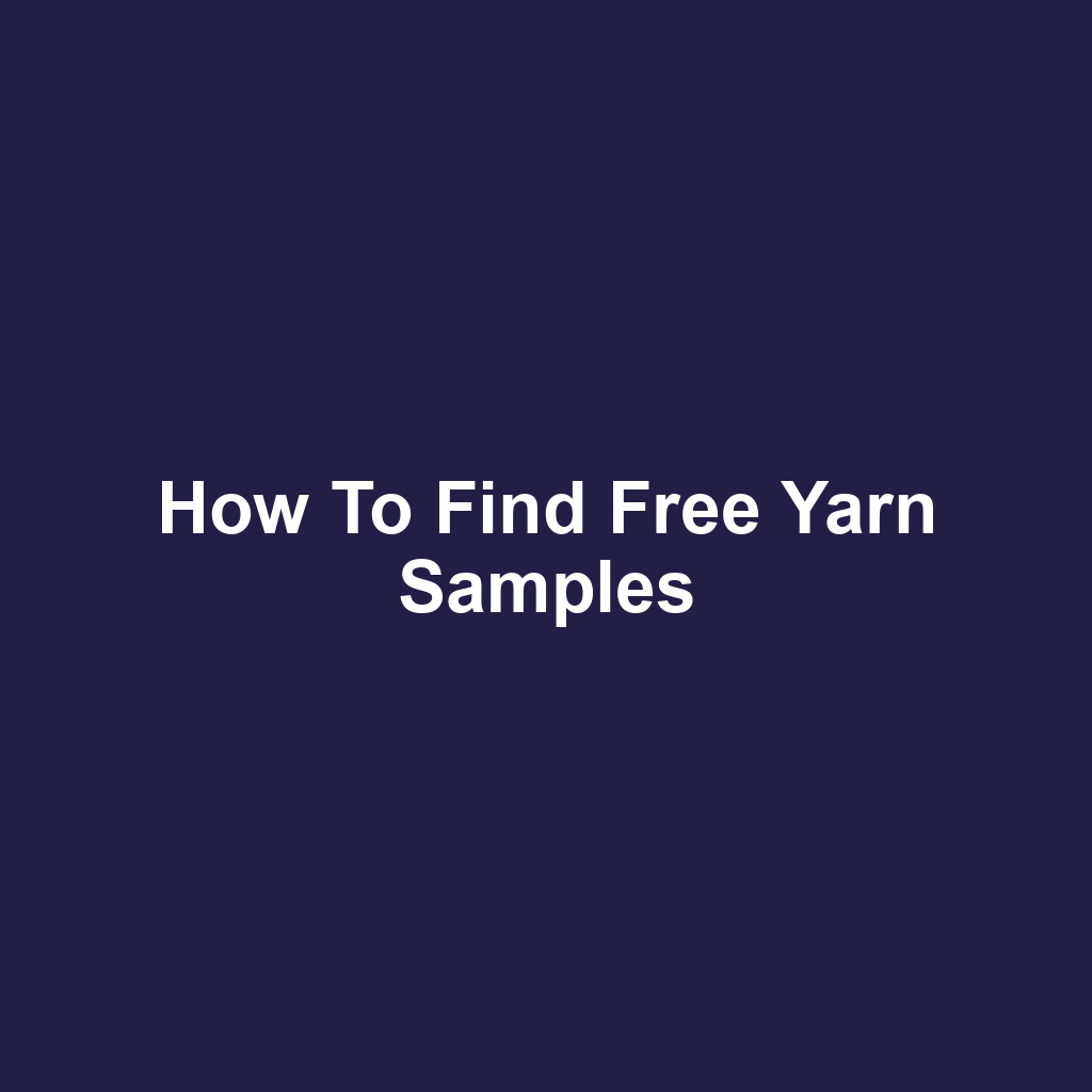 How to Find Free Yarn Samples