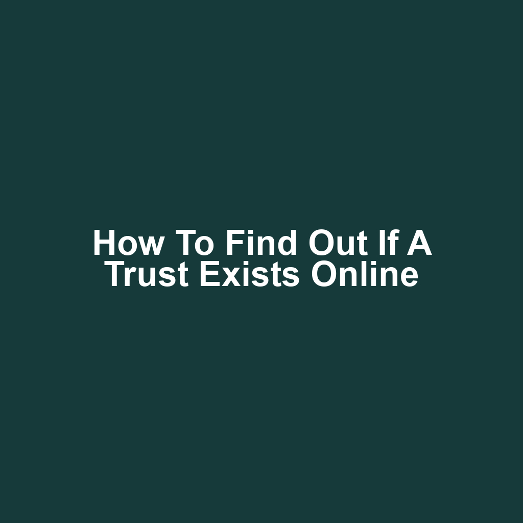 How to Find Out if a Trust Exists Online
