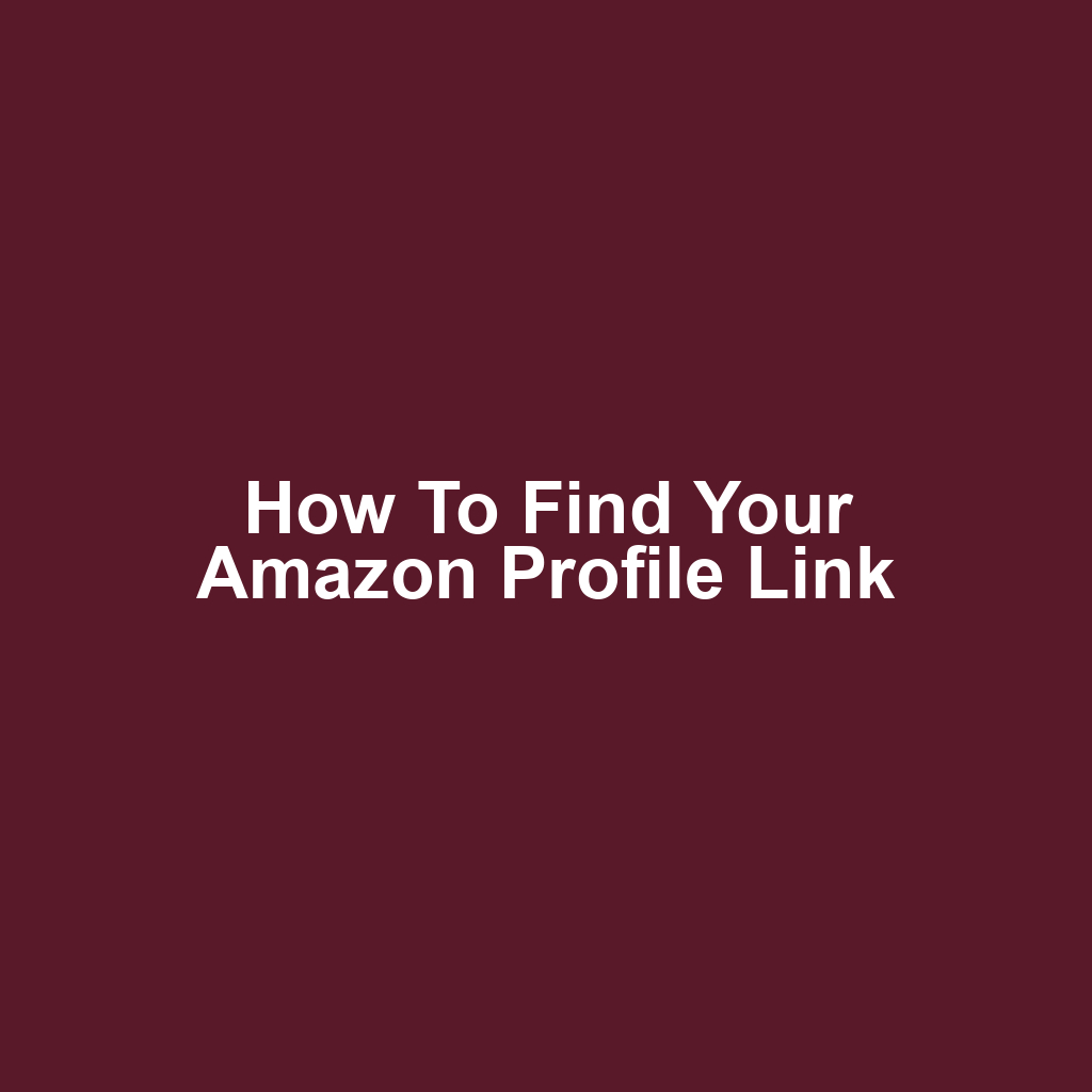 How to Find Your Amazon Profile Link