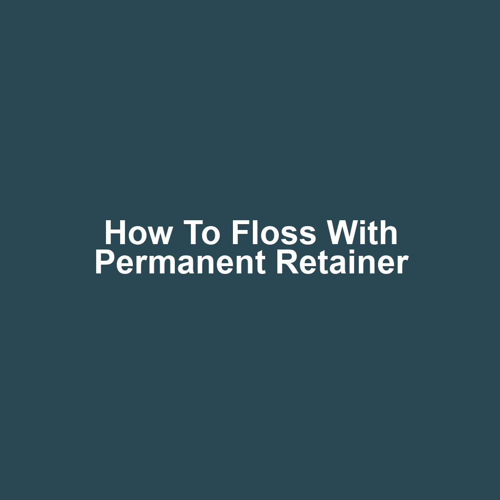 How to floss with permanent retainer