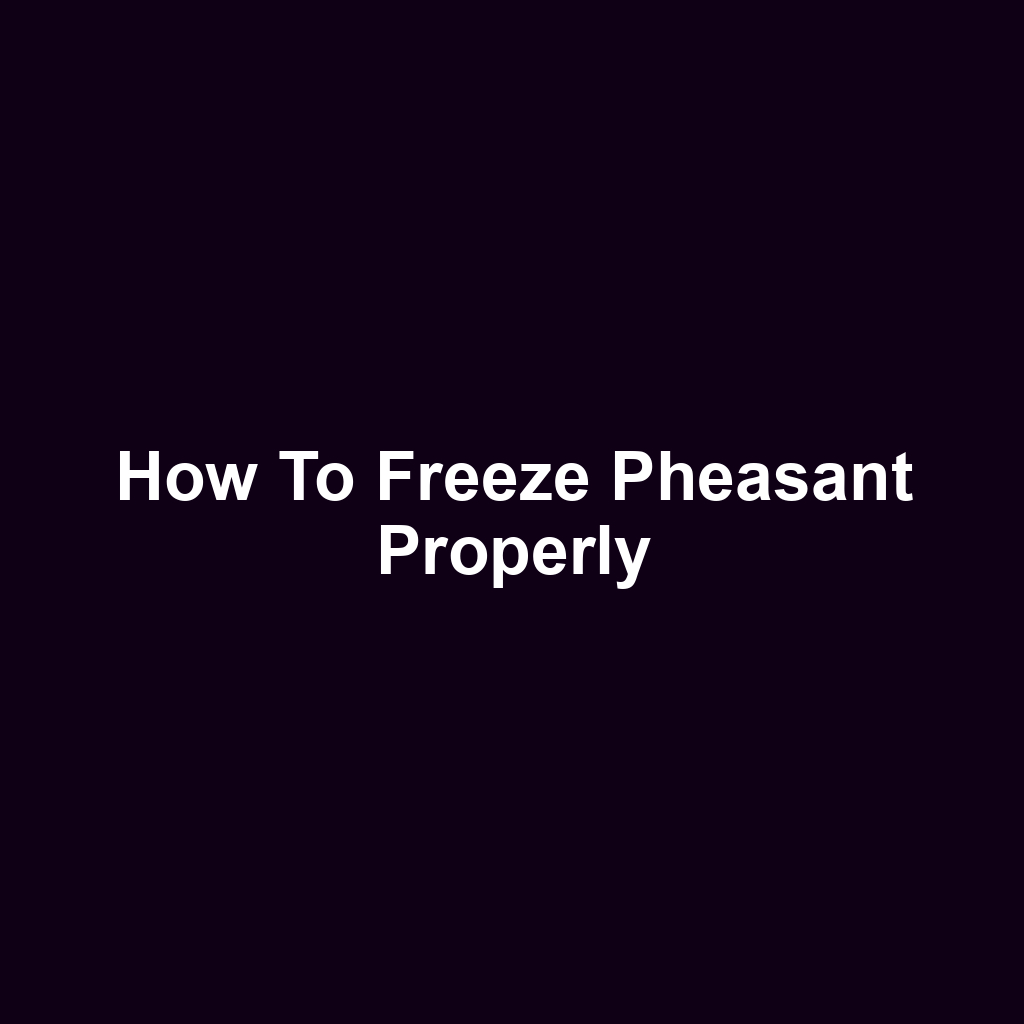 How to Freeze Pheasant Properly