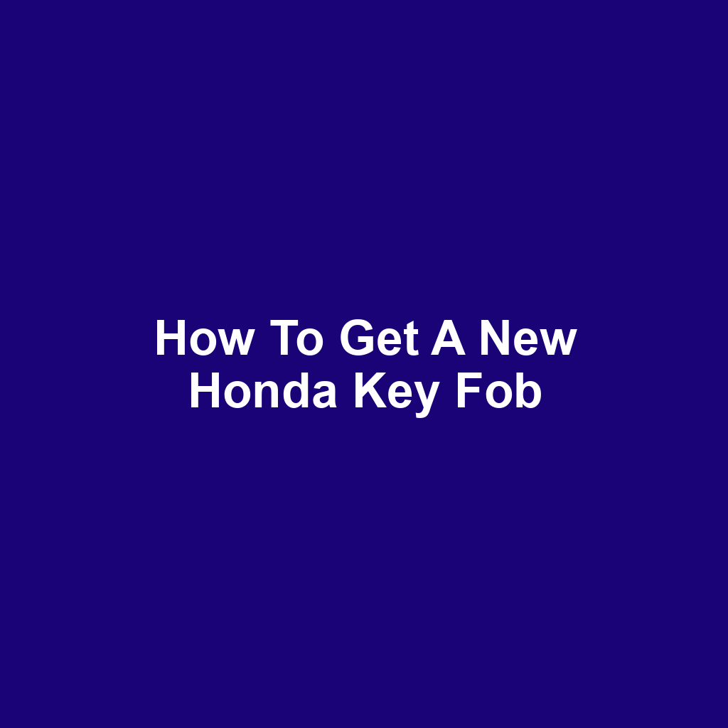 How to Get a New Honda Key Fob