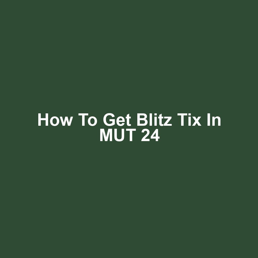 How to Get Blitz Tix in MUT 24