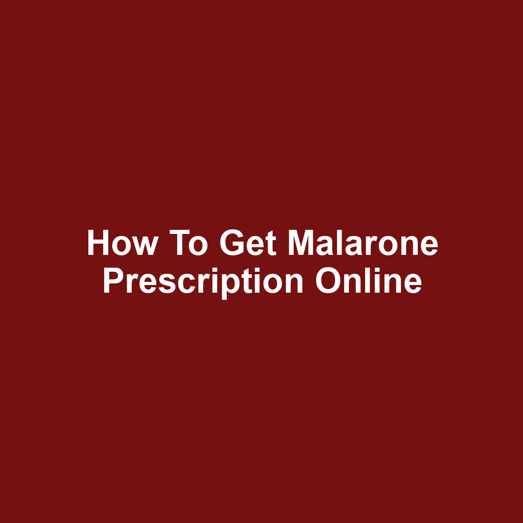 How to Get Malarone Prescription Online