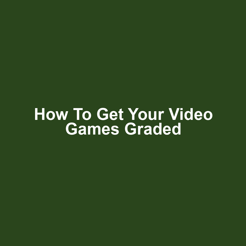 How to Get Your Video Games Graded