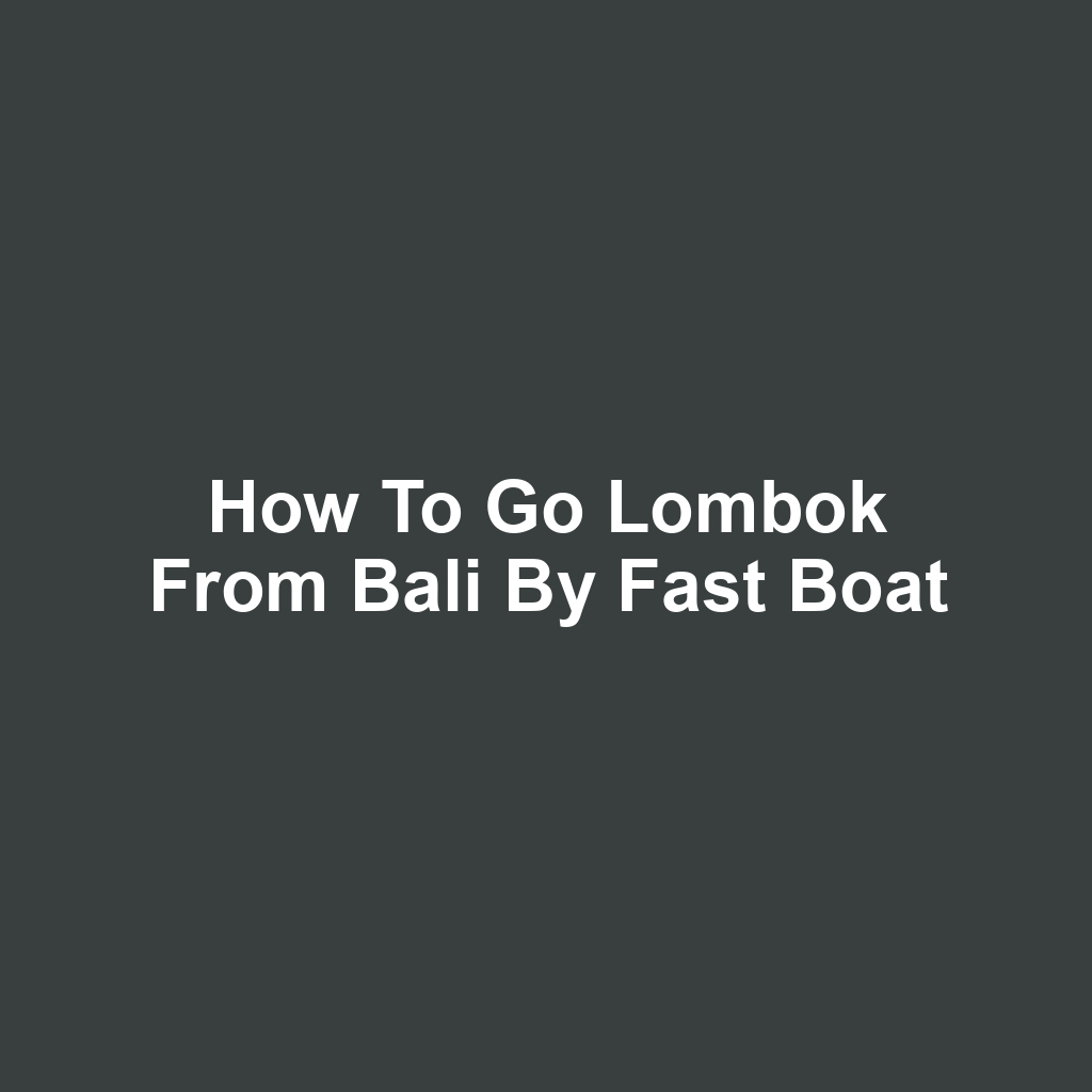 How to go lombok from bali by fast boat