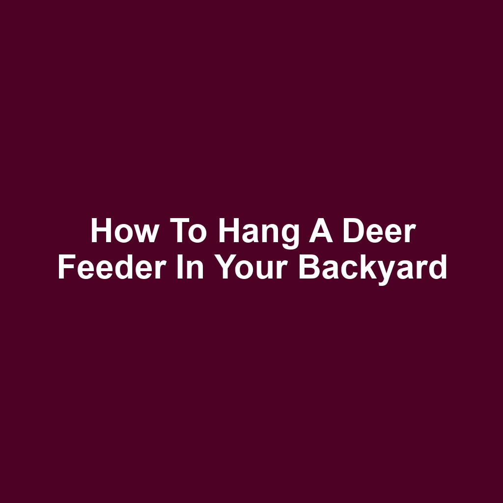 How to Hang a Deer Feeder in Your Backyard