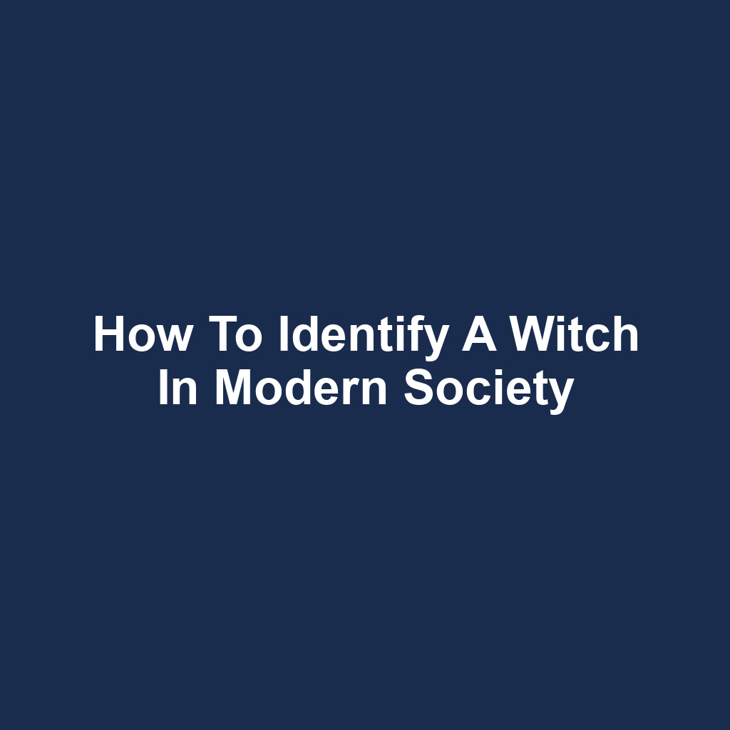 How to Identify a Witch in Modern Society