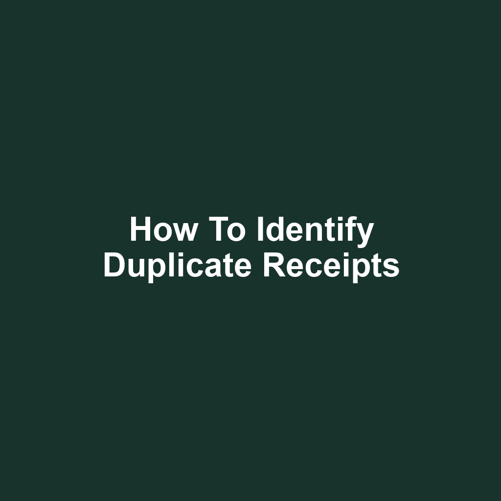 How to Identify Duplicate Receipts
