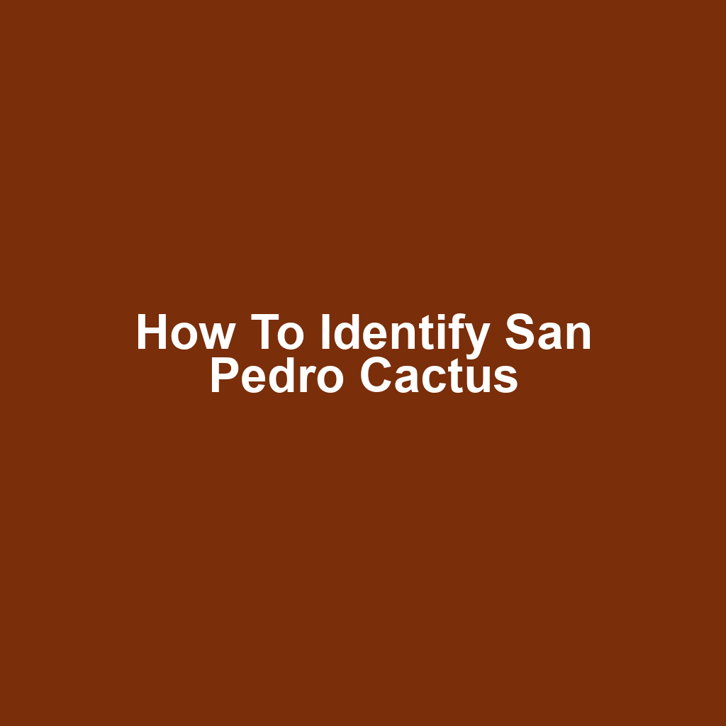 How to Identify San Pedro Cactus