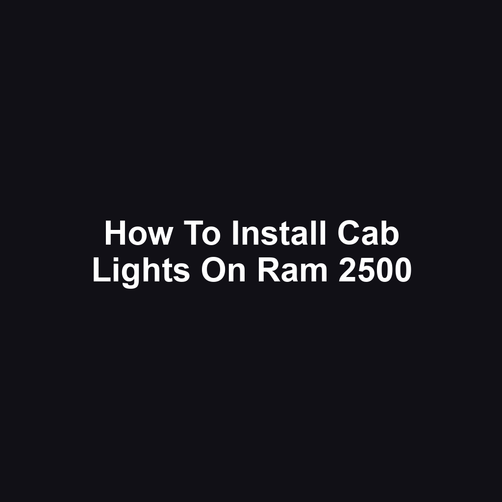 How to Install Cab Lights on Ram 2500