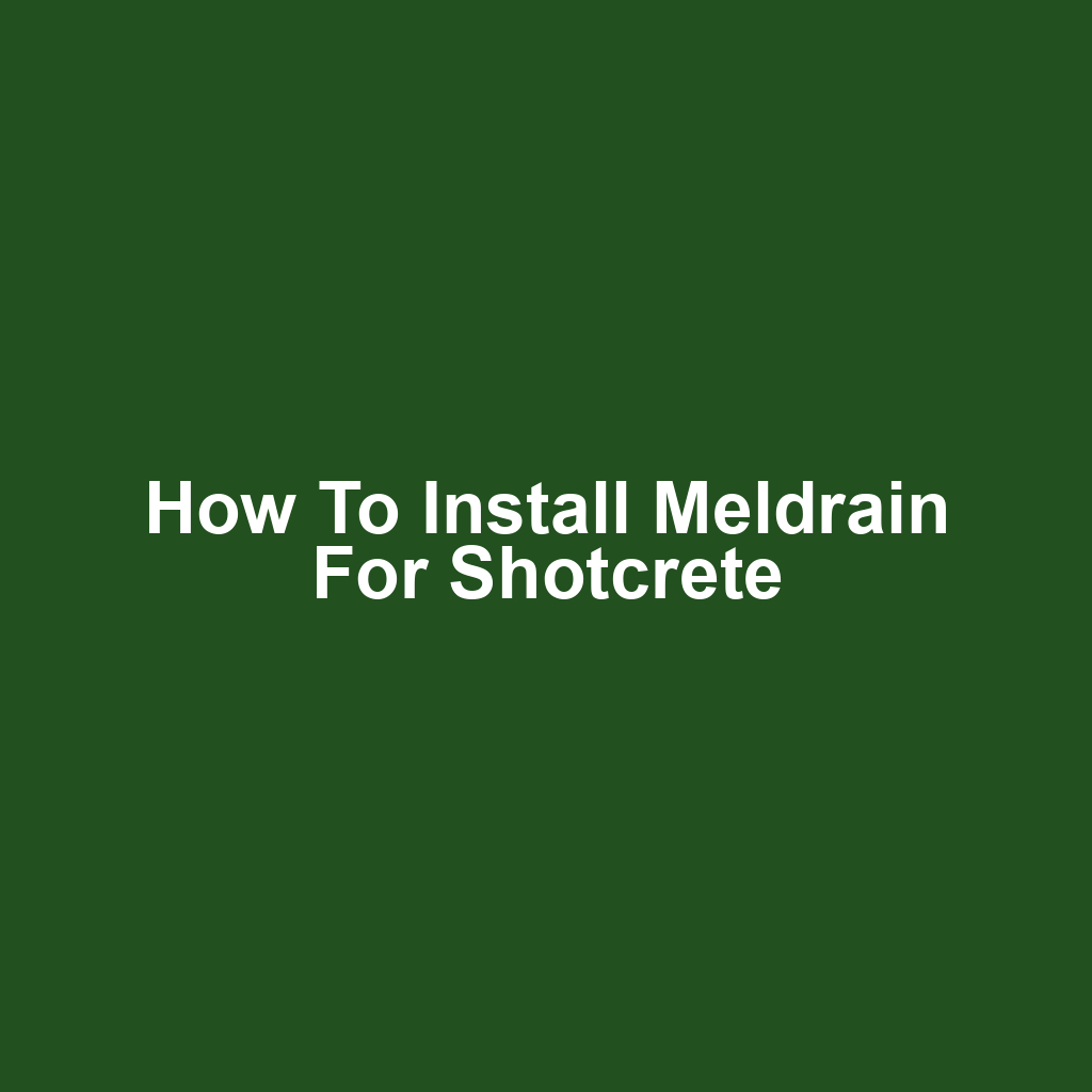 How to Install Meldrain for Shotcrete