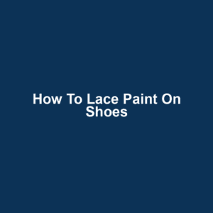 How to Lace Paint on Shoes