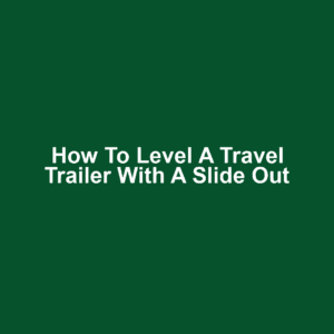 How to level a travel trailer with a slide out
