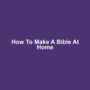 How to Make a Bible at Home