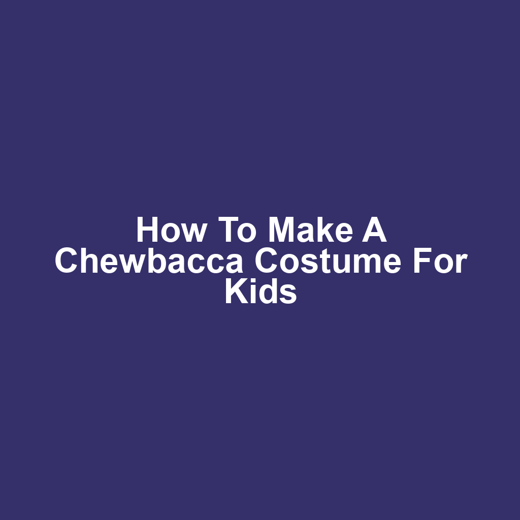 How to Make a Chewbacca Costume for Kids