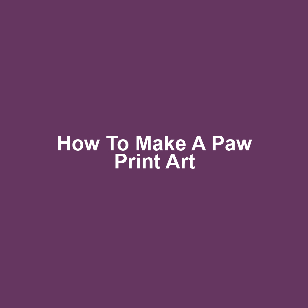 How to Make a Paw Print Art