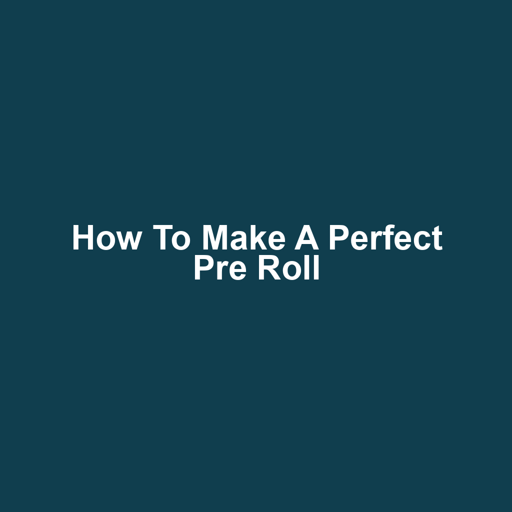 How to Make a Perfect Pre Roll