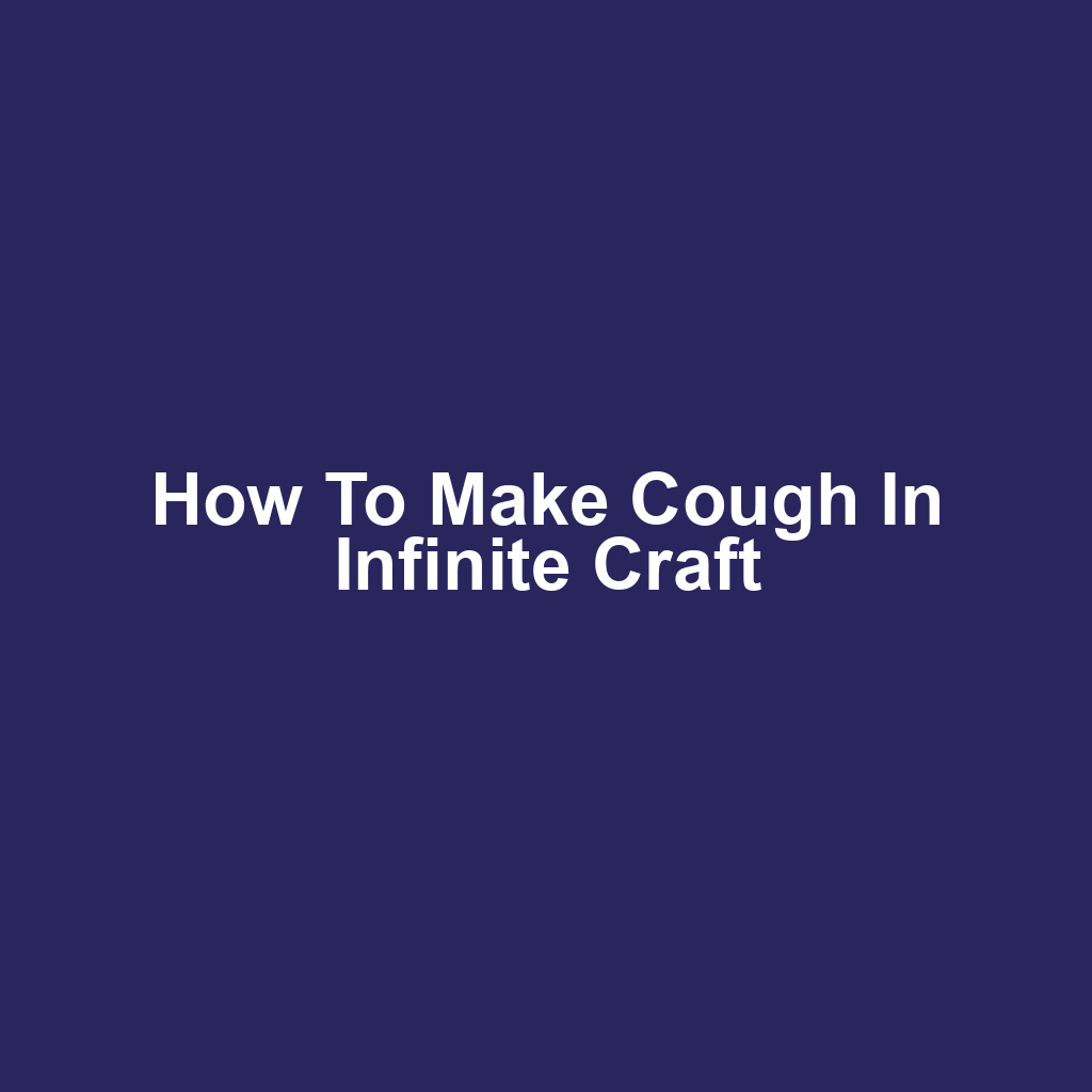 How to Make Cough in Infinite Craft