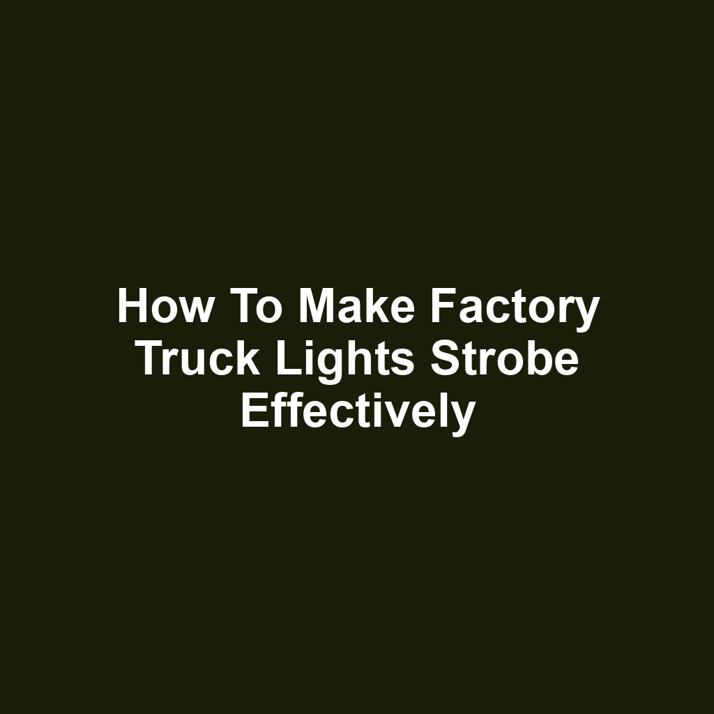 How to Make Factory Truck Lights Strobe Effectively