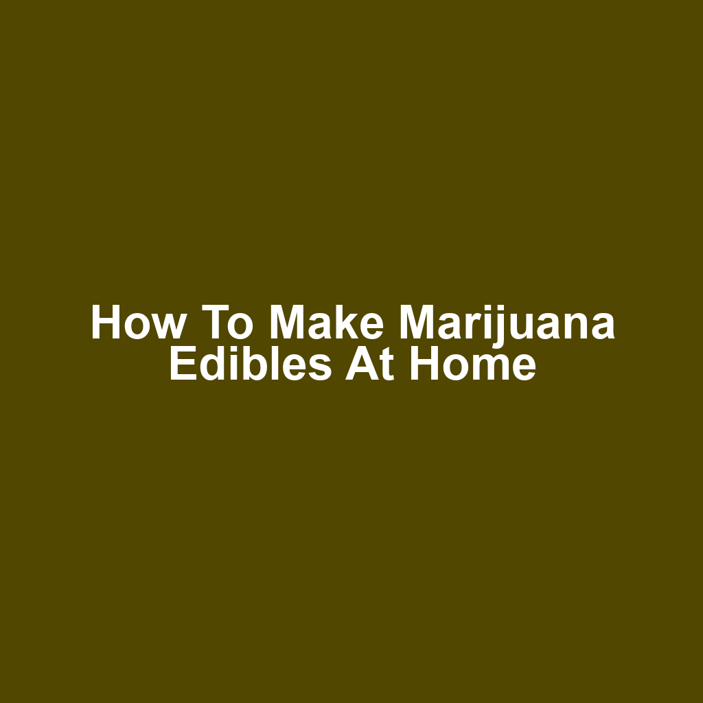 How to Make Marijuana Edibles at Home