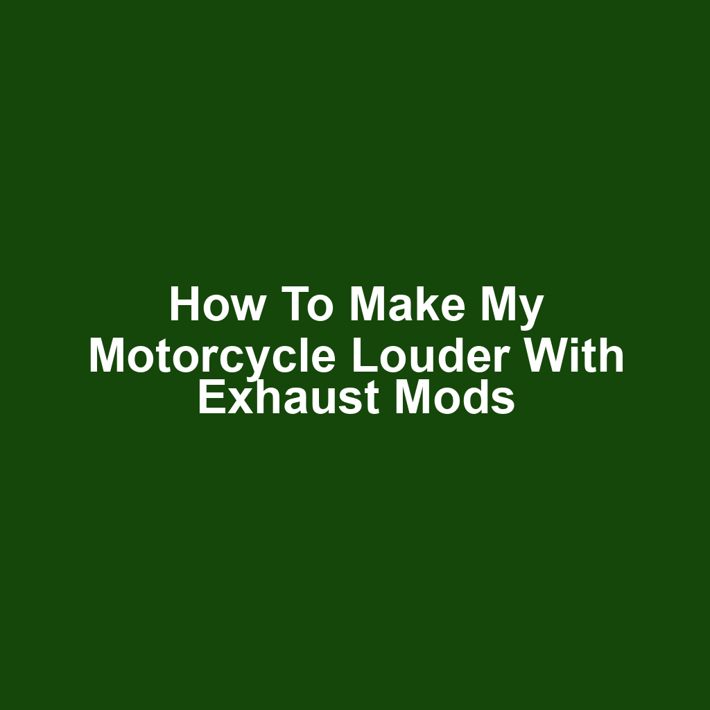 How to make my motorcycle louder with exhaust mods