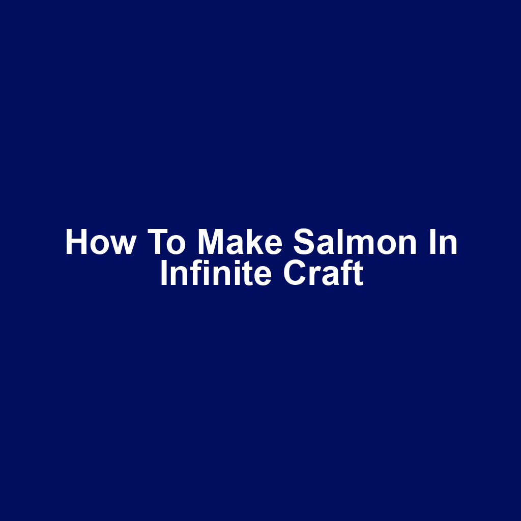 How to Make Salmon in Infinite Craft
