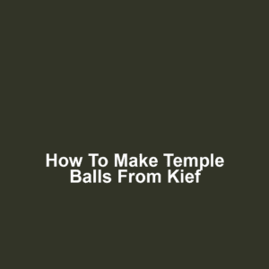 How to make temple balls from kief