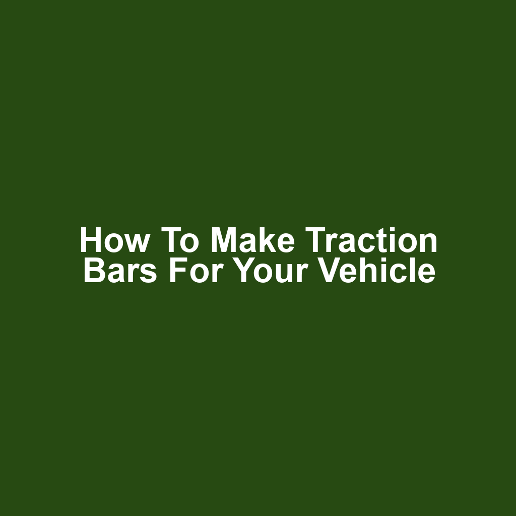 How to Make Traction Bars for Your Vehicle