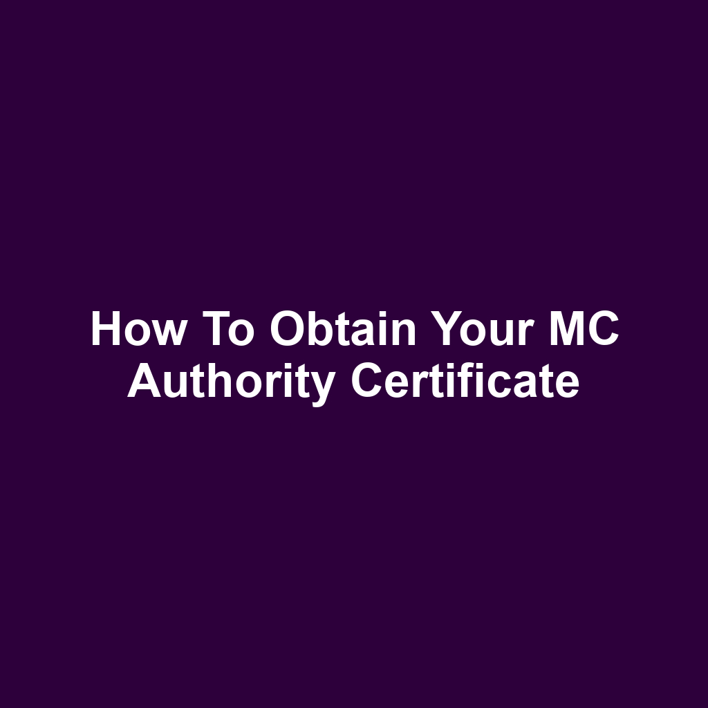 How to Obtain Your MC Authority Certificate
