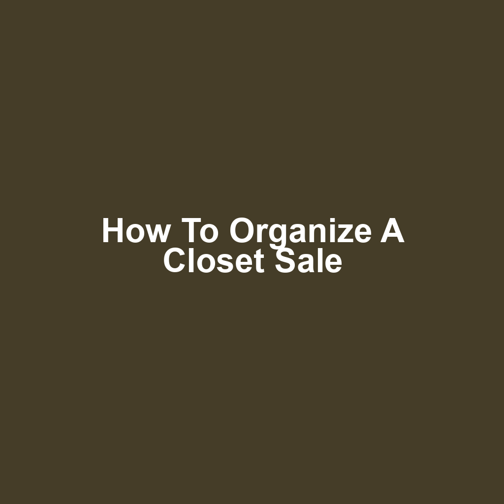 How to Organize a Closet Sale