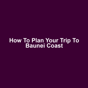 How to Plan Your Trip to Baunei Coast