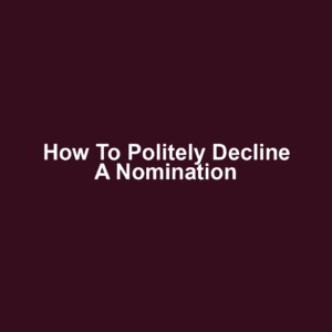 How to Politely Decline a Nomination