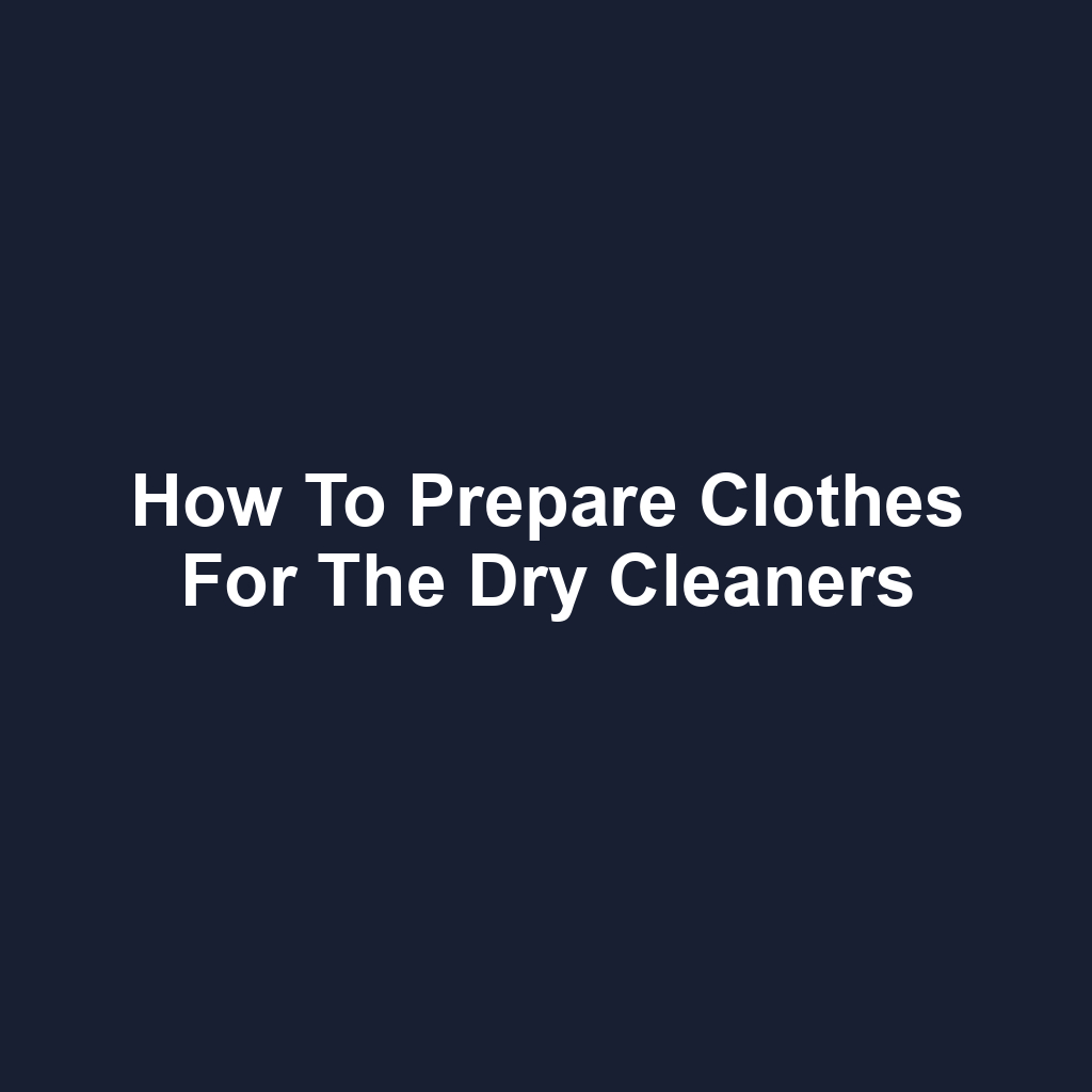 How to Prepare Clothes for the Dry Cleaners