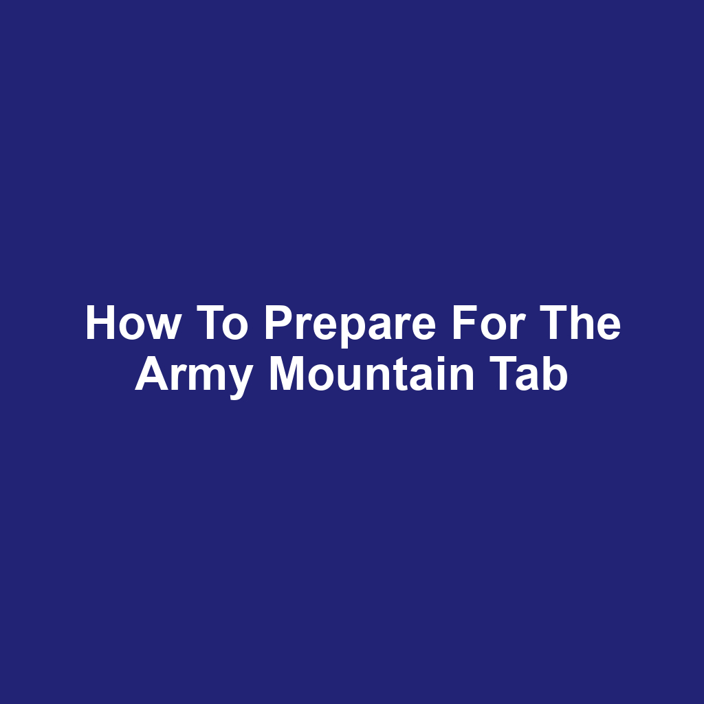 How to Prepare for the Army Mountain Tab