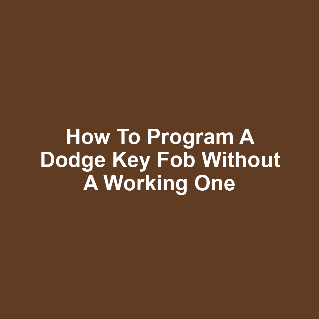 How to Program a Dodge Key Fob Without a Working One