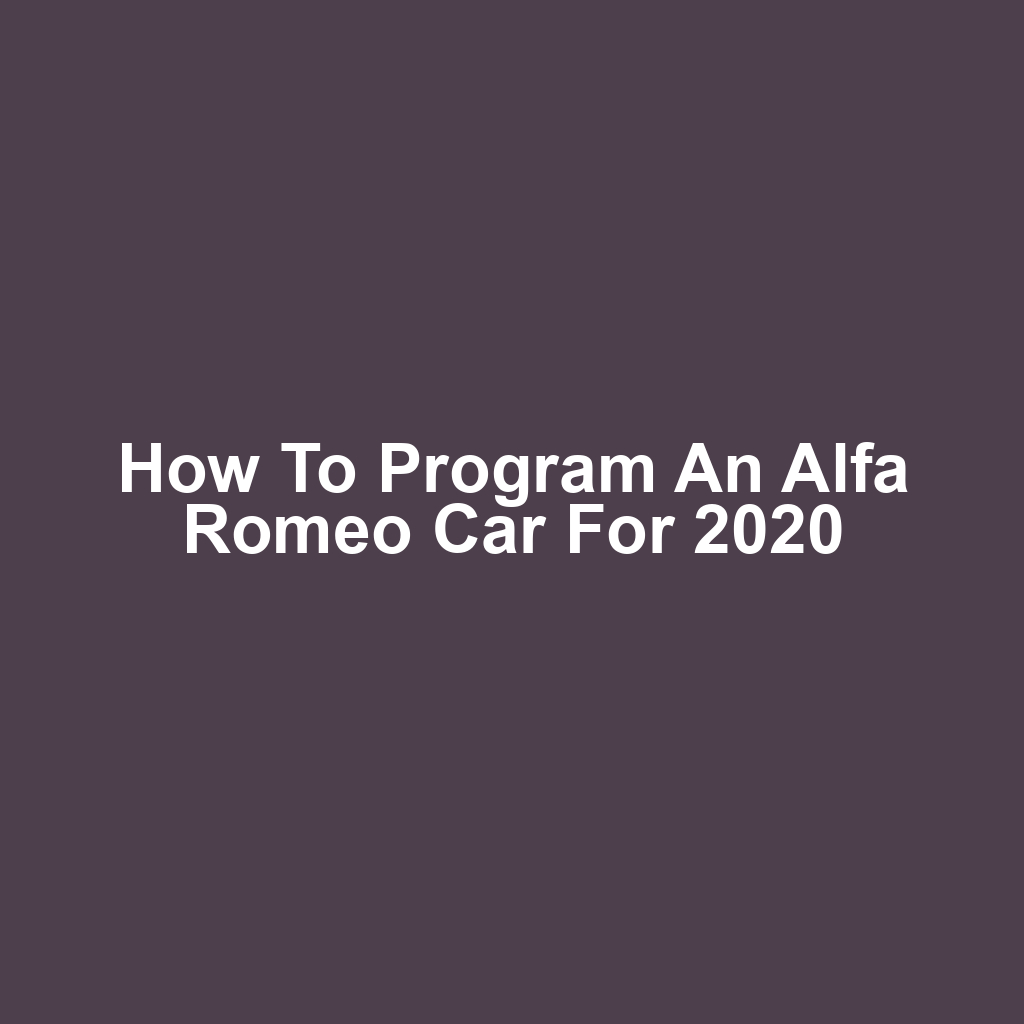 How to Program an Alfa Romeo Car for 2020