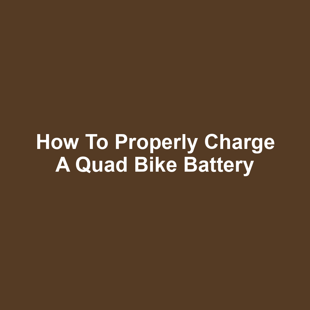 How to Properly Charge a Quad Bike Battery