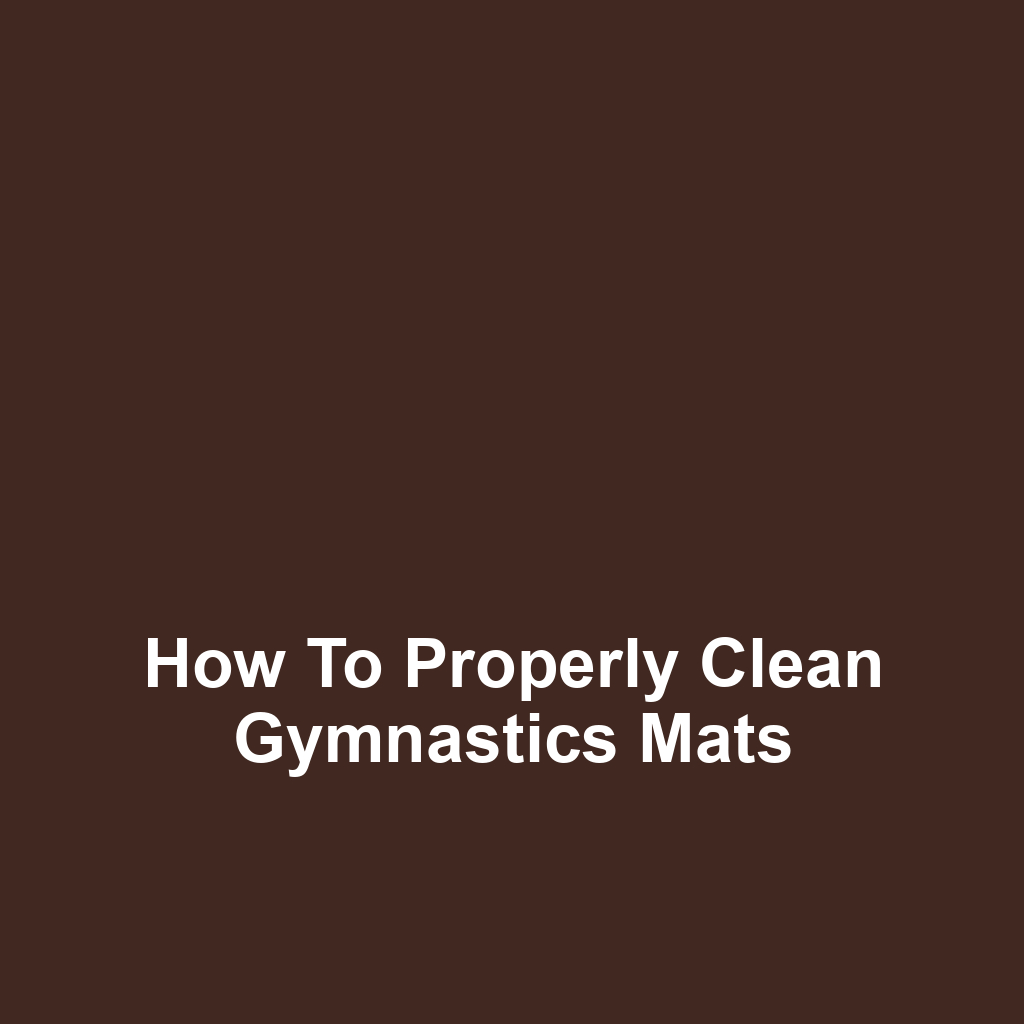 How to Properly Clean Gymnastics Mats