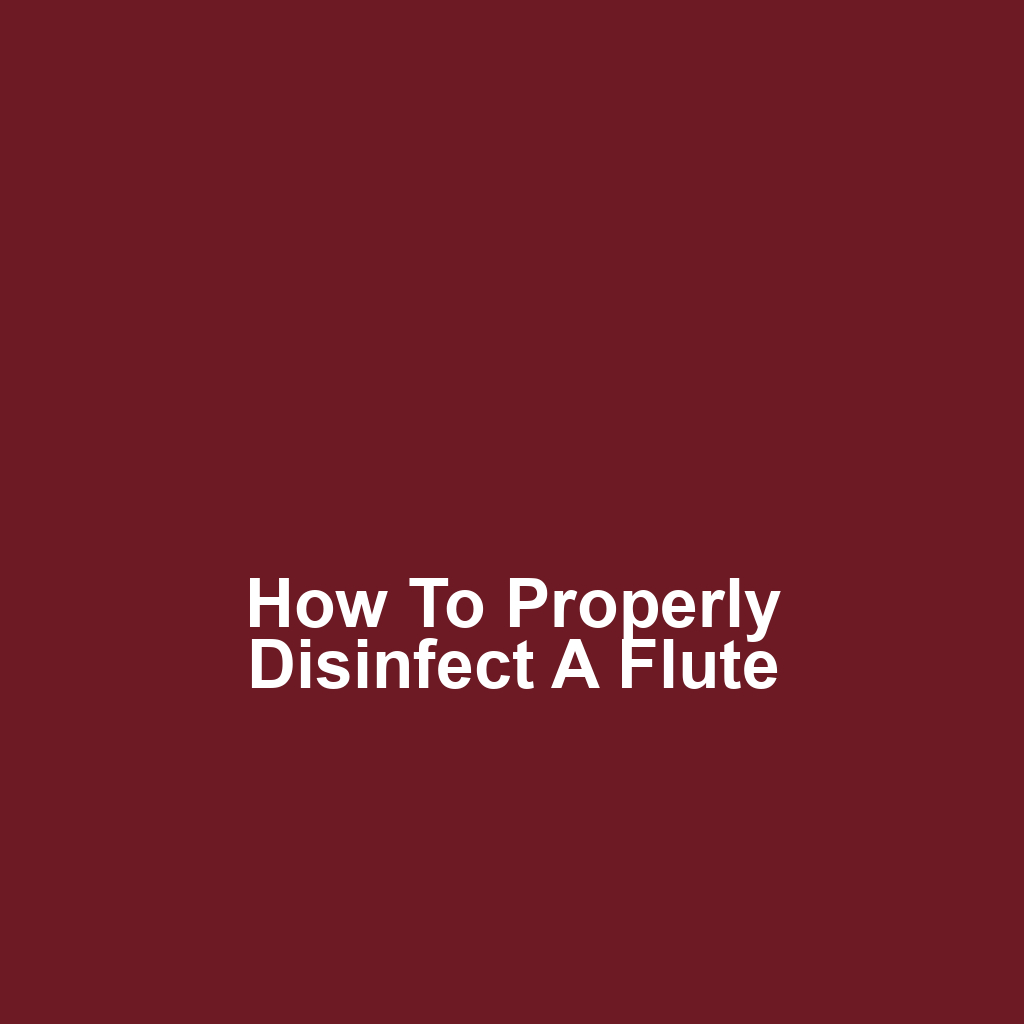 How to Properly Disinfect a Flute