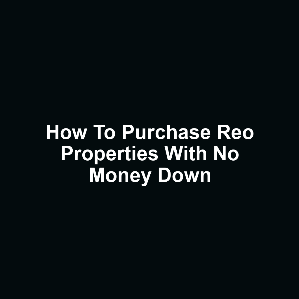 How to purchase reo properties with no money down