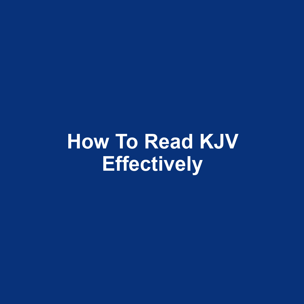 How to Read KJV Effectively