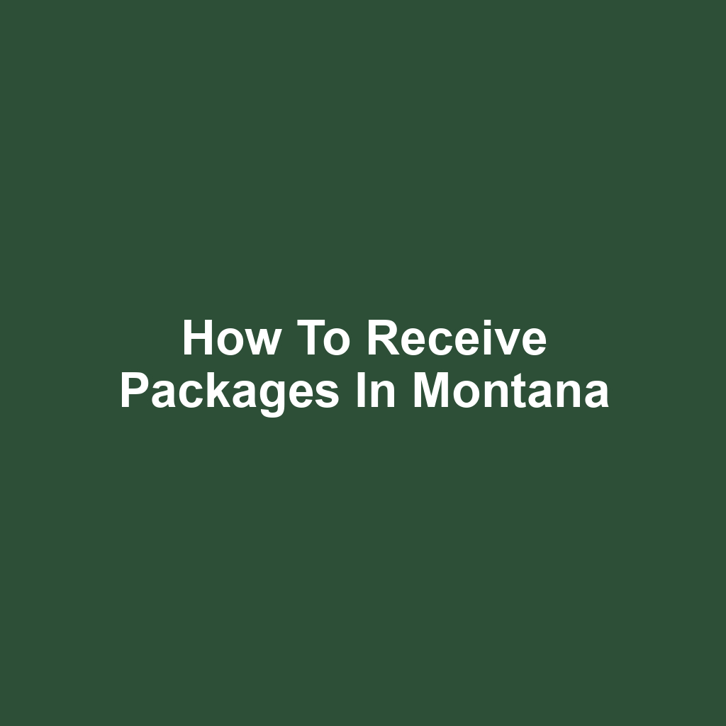 How to Receive Packages in Montana